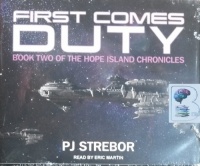 First Comes Duty - Book Two of the Hope Island Chronicles written by PJ Strebor performed by Eric Martin on CD (Unabridged)